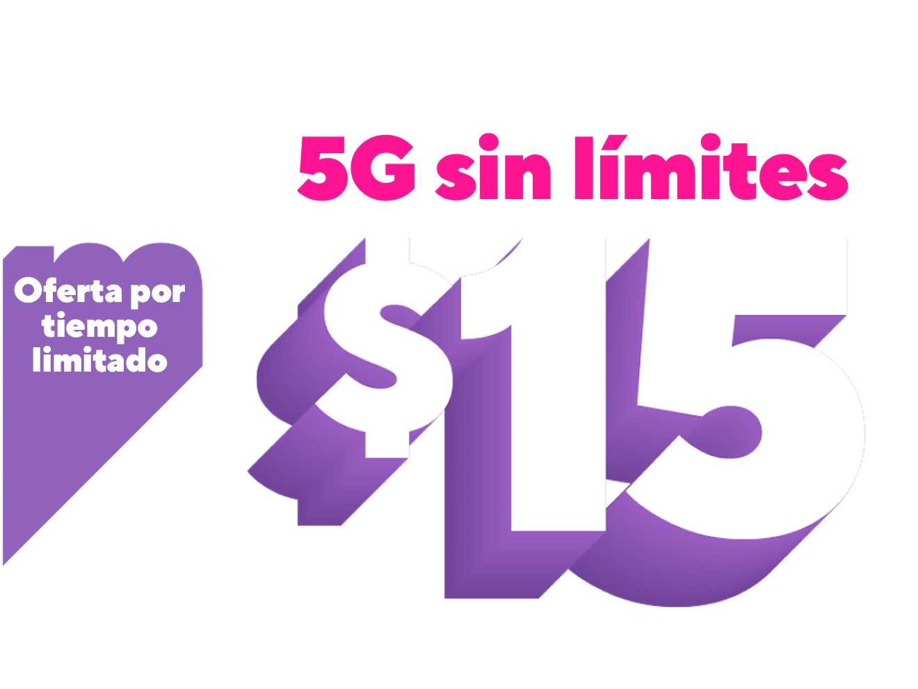 Una línea 5G sin límites por $15 al mes, oferta por tiempo limitado.