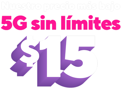 Our lowest price on unlimited 5G, $15 per month.