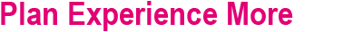 Plan Experience More