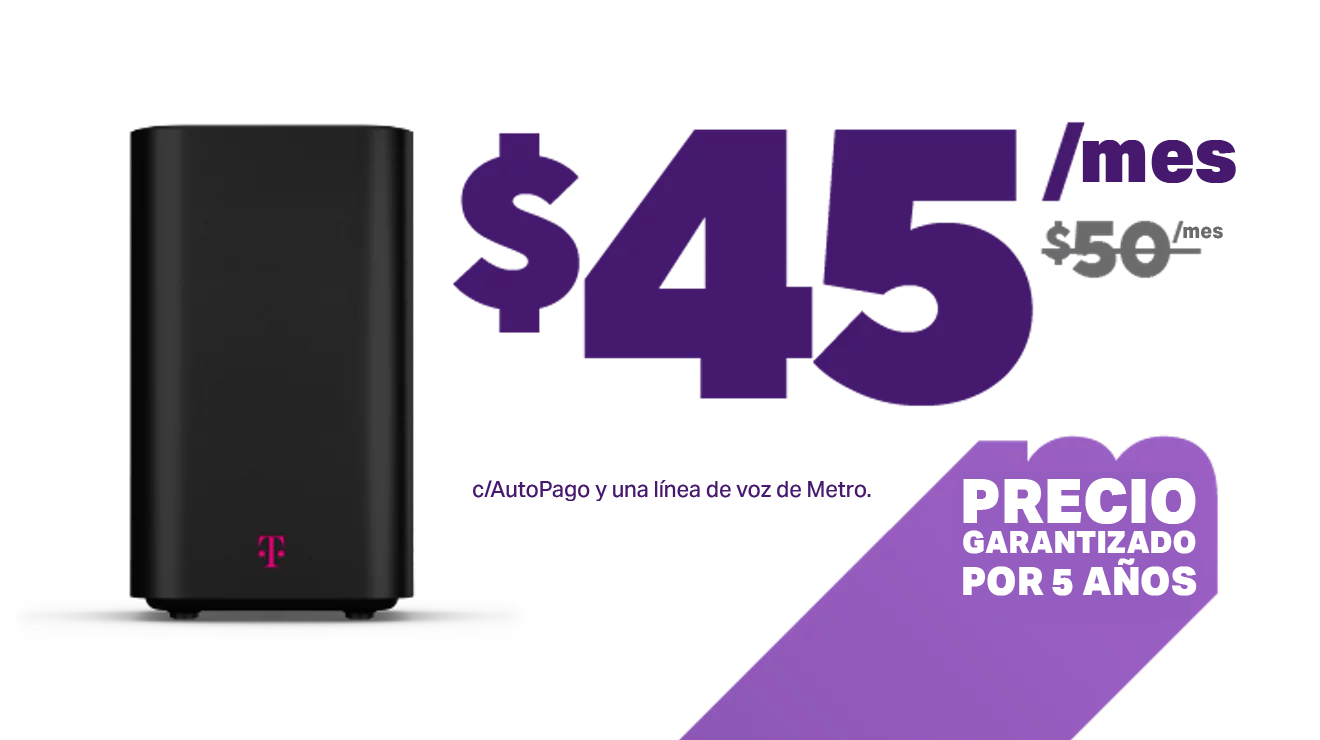 45 dólares al mes con AutoPago y una línea de voz de Metro. 50 dólares al mes tachado. Precio garantizado por 5 años. Gateway 5G.
