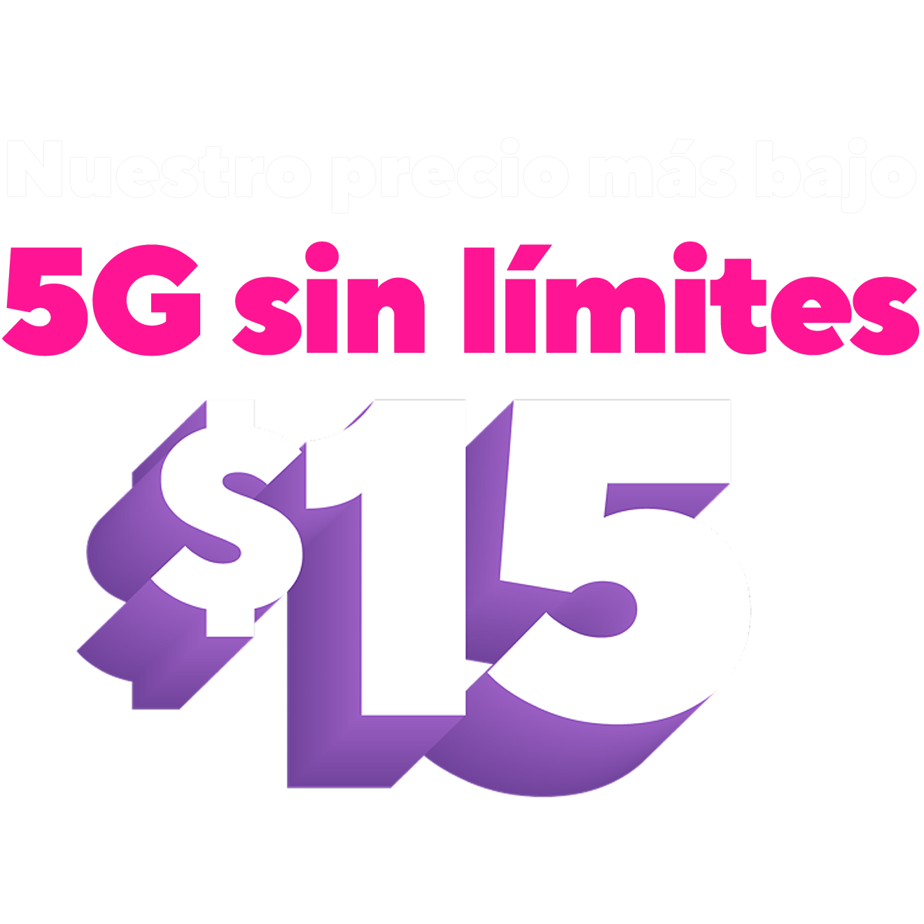 ​Solo por tiempo limitado, nuestro precio más bajo por 5G sin límites, $15 al mes durante los primeros tres meses si traes tu teléfono.